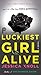 Luckiest Girl Alive by Jessica Knoll