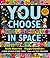 You Choose in Space