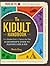 The Kidult Handbook: From Blanket Forts to Capture the Flag, a Grownup's Guide to Playing Like a Kid