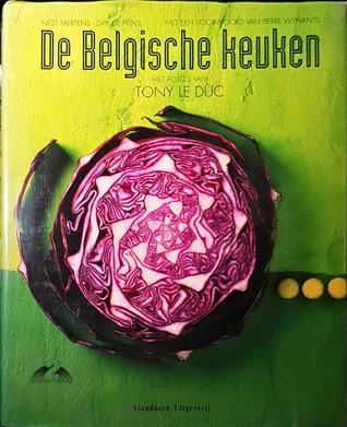 De Belgische keuken: De klassieke gerechten en de 'petite histoire' van de Belgische gastronomie (Paperback)
