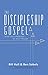 The Discipleship Gospel: Wh...