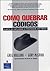Como Quebrar Códigos - A Arte de Explorar e Proteger Software by Hoglund,Greg / Mcgraw,Gary