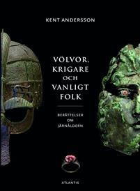 Völvor, krigare och vanligt folk: Berättelser från järnåldern (Paperback)