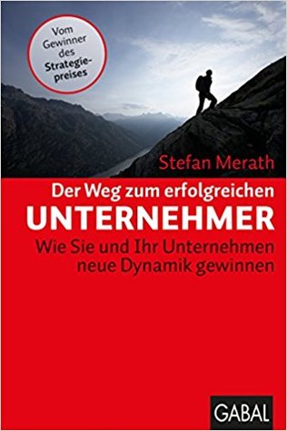 Der Weg zum erfolgreichen Unternehmer: Wie Sie und Ihr Unternehmen neue Dynamik gewinnen (Hardcover)