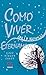 Como viver eternamente by Sally Nicholls