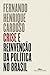 Crise e reinvenção da política no Brasil by Fernando Henrique Cardoso