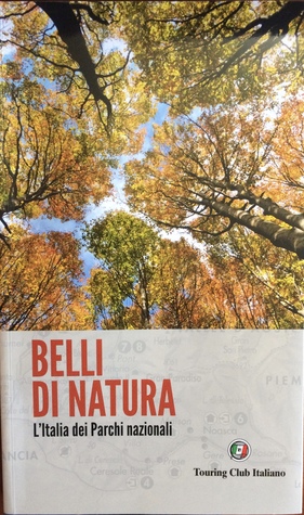 Belli di natura. L'Italia dei parchi nazionali. (Paperback)