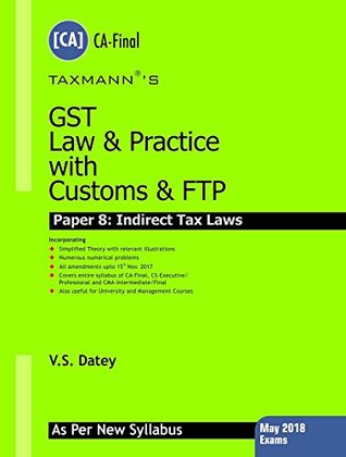 GST LAW & PRACTICE WITH CUSTOMS & FTP MAY 2018 EXAMS