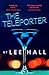 The Teleporter by Lee    Hall