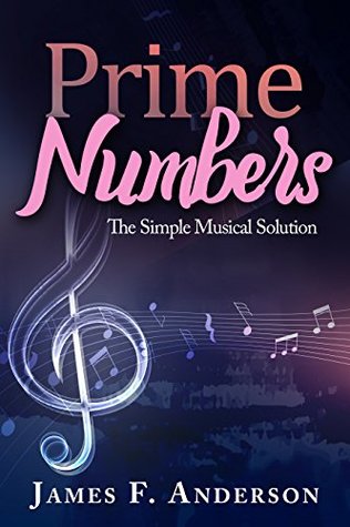 Prime Numbers: The Simple Musical Solution (Kindle Edition)