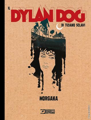 Il Dylan Dog di Tiziano Sclavi n. 12 : Morgana