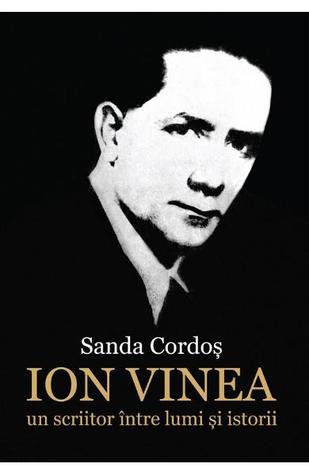 Ion Vinea, un scriitor intre lumi si istorii
