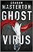 Ghost Virus (Patel & Pardoe, #1)