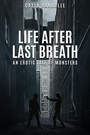 Life After Last Breath: An Erotic Tale of Monsters (Kindle Edition)