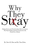 Book cover for Why They Stay: Helping Parents and Church Leaders Make Investments That Keep Children and Teens Connected to the Church for a Lifetime