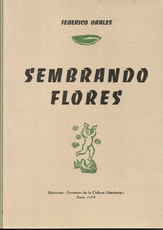 Sembrando Flores: novela de una vida ideal