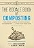 The Rodale Book of Composting, Newly Revised and Updated: Simple Methods to Improve Your Soil, Recycle Waste, Grow Healthier Plants, and Create an Earth-Friendly Garden (Rodale Classics)