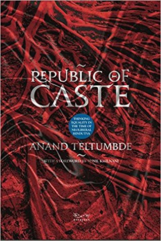 Republic of Caste: Thinking Equality in the Time of Neoliberal Hindutva (Hardcover)