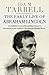 The Early Life of Abraham Lincoln: Containing Many Unpublished Documents, and Unpublished Reminiscences, of Lincoln's Early Friends