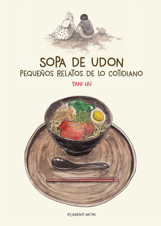 Portada de Sopa de udon. Pequeños relatos de lo cotidiano, de Yani Hu