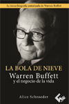 La bola de nieve: Warren Buffett y el negocio de la vida