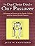 The Day Christ Died as Our Passover: A Harmony of Events at the Death of Christ with the Annual Jewish Passover
