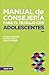 Manual de Consejería para el trabajo con Adolescentes (Consejeria) (Spanish Edition)
