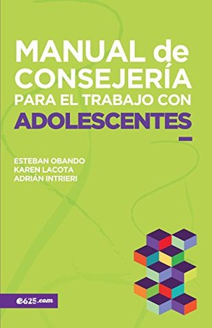 Manual de Consejería para el trabajo con Adolescentes (Consejeria) (Spanish Edition)