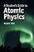 A Student's Guide to Atomic...