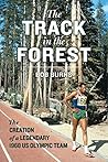 The Track in the Forest: The Creation of a Legendary 1968 US Olympic Team