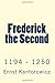 Frederick the Second: 1194 - 1250