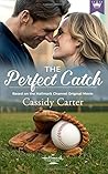 The Perfect Catch by Cassidy  Carter