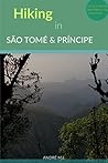 Book cover for Hiking in São Tomé & Príncipe: DISCOVER SÃO TOMÉ ISLAND - BY FOOT!