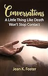 Conversations: A Little Thing Like Death Won’t Stop Contact