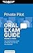 Private Pilot Oral Exam Guide: The comprehensive guide to prepare you for the FAA checkride (Oral Exam Guide Series)