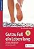 Gut zu Fuß ein Leben lang: ...
