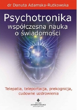 Psychotronika współczesna nauka o świadomości