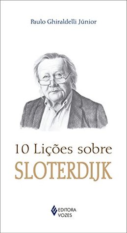 10 lições sobre Sloterdijk (Portuguese Edition)