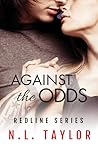 Against the Odds by N.L. Taylor Against the Odds by N.L. Taylor