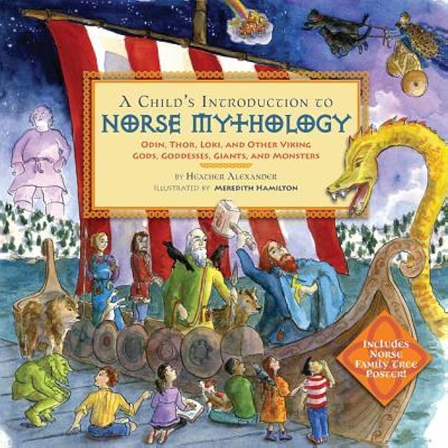 A Child's Introduction to Norse Mythology: Odin, Thor, Loki, and Other Viking Gods, Goddesses, Giants, and Monsters (A Child's Introduction Series)