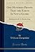 One Hundred Proofs That the Earth Is Not a Globe: Dedicated to R. A. Proctor, Esq. (Classic Reprint)