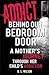 Addict Behind Our Bedroom D...