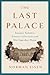 The Last Palace: Europe's T...