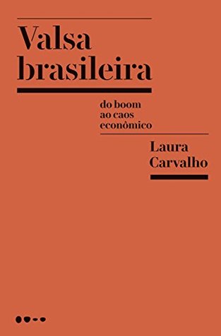 Valsa brasileira: Do boom ao caos econômico (Kindle Edition)