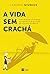 Vida sem crachá (Portuguese Edition)