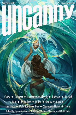 Uncanny Magazine, Issue 22, May/June 2018 (Kindle Edition)