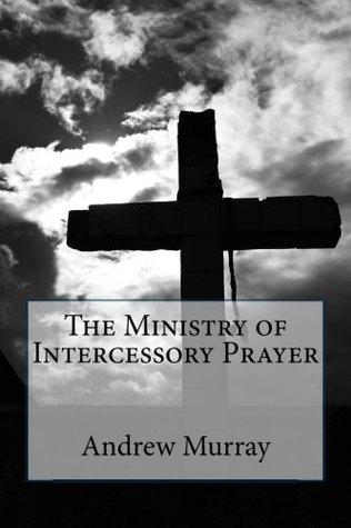 The Ministry of Intercessory Prayer