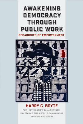 Awakening Democracy through Public Work: Pedagogies of Empowerment (Hardcover)