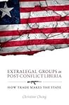 Extralegal Groups in Post-Conflict Liberia: How Trade Makes the State