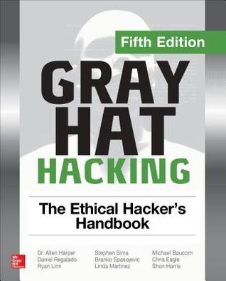 pdf download Gray Hat Hacking: The Ethical Hacker's Handbook